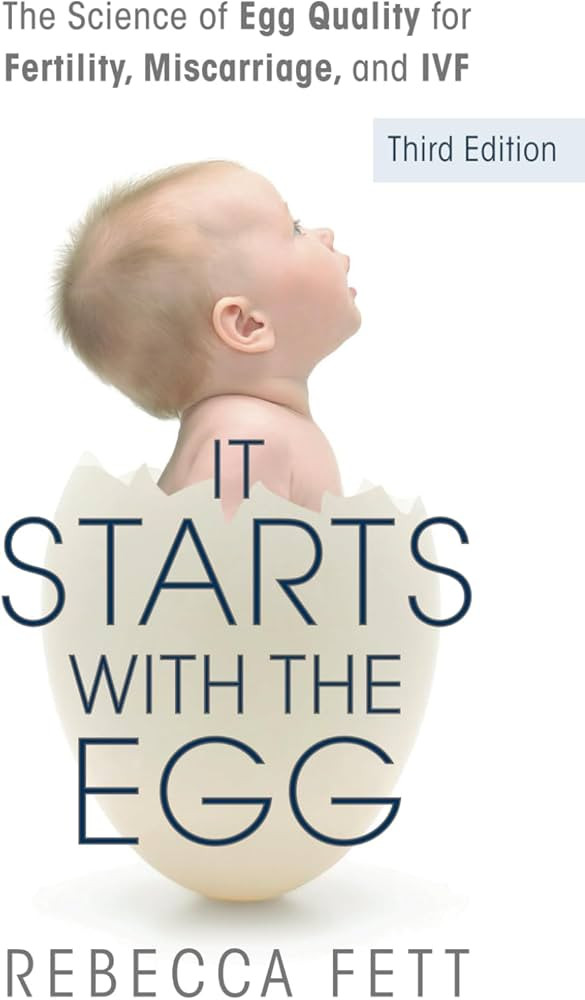 It Starts with the Egg: The Science of Egg Quality for Fertility, Miscarriage, and IVF (Third Edi... | Amazon (US)
