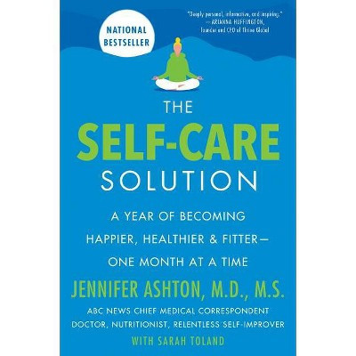 The Self-Care Solution - by Jennifer Ashton (Paperback) | Target