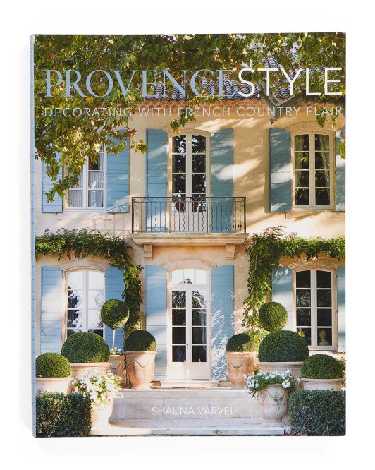 Provence Style Decorating With French Country Flair Book | TJ Maxx