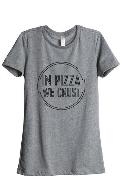 In Pizza We Crust | Thread Tank