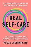 Real Self-Care: A Transformative Program for Redefining Wellness (Crystals, Cleanses, and Bubble ... | Amazon (US)