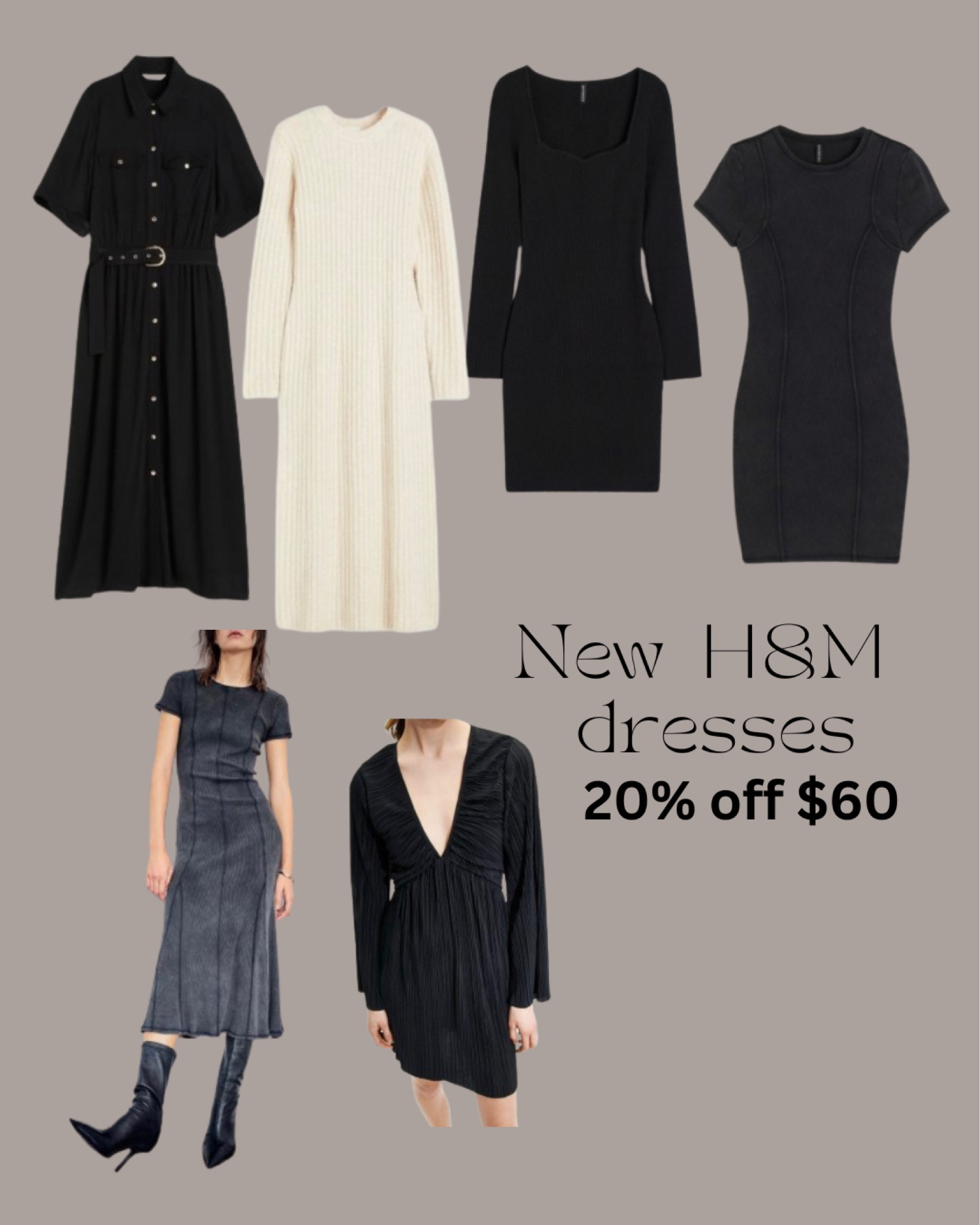 20% off $60 ends tonight
H&M fashion
Black dress
Shirt dress
Knit dress
Casual dress



#LTKsalealert #LTKfindsunder100 #LTKfindsunder50