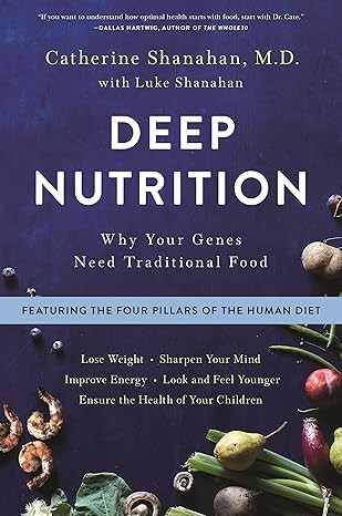 Deep Nutrition: Why Your Genes Need Traditional Food | Amazon (UK)