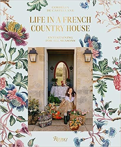 Life in a French Country House: Entertaining for All Seasons



Hardcover – October 12, 2021 | Amazon (US)
