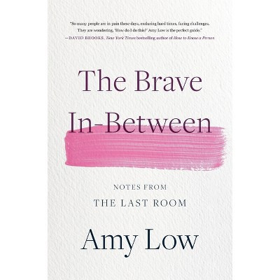 The Brave In-Between - by  Amy Low (Hardcover) | Target