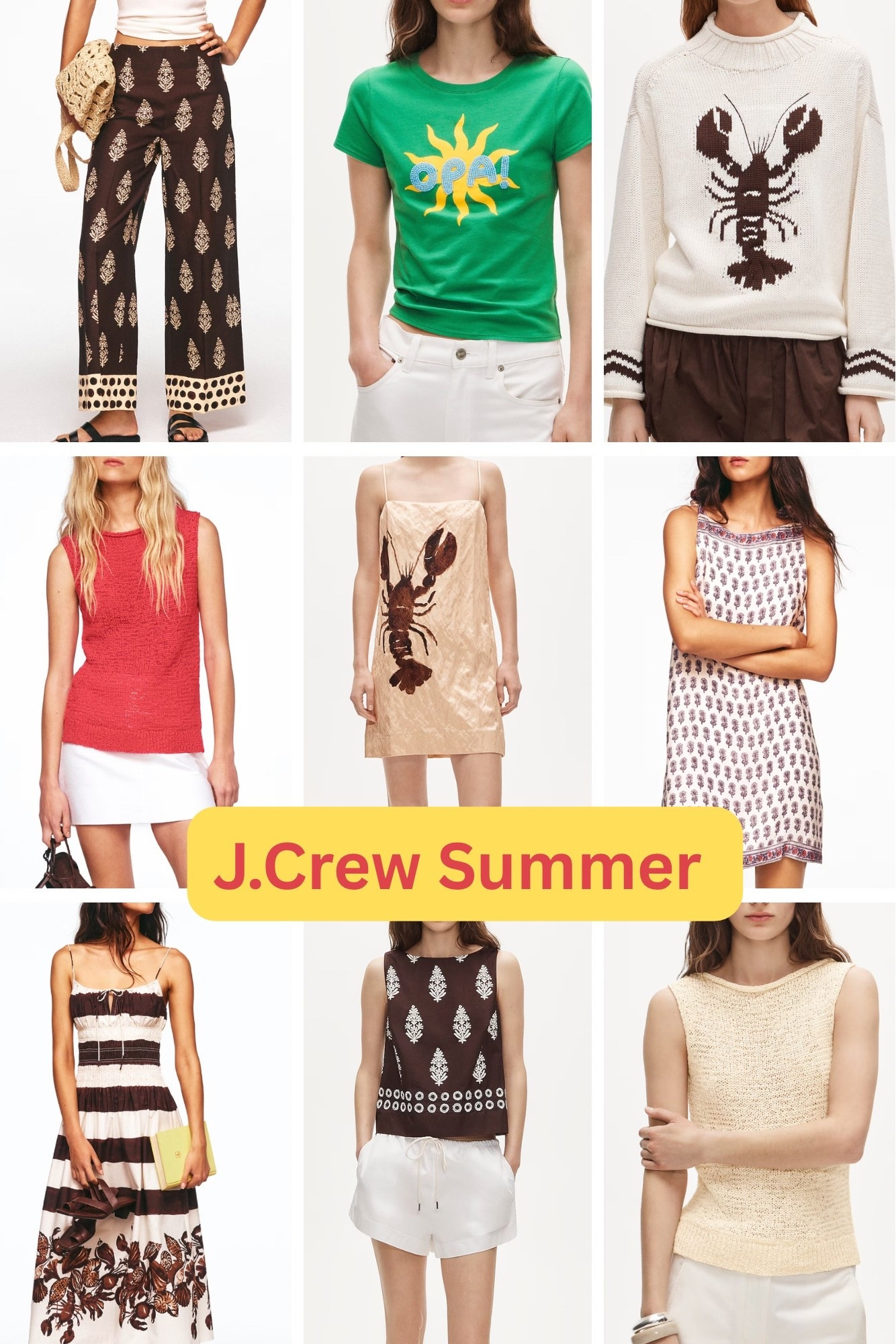 J.crew summer 
Love the lobsters! 
Summer dresses
Vacation dresses
Summer pants