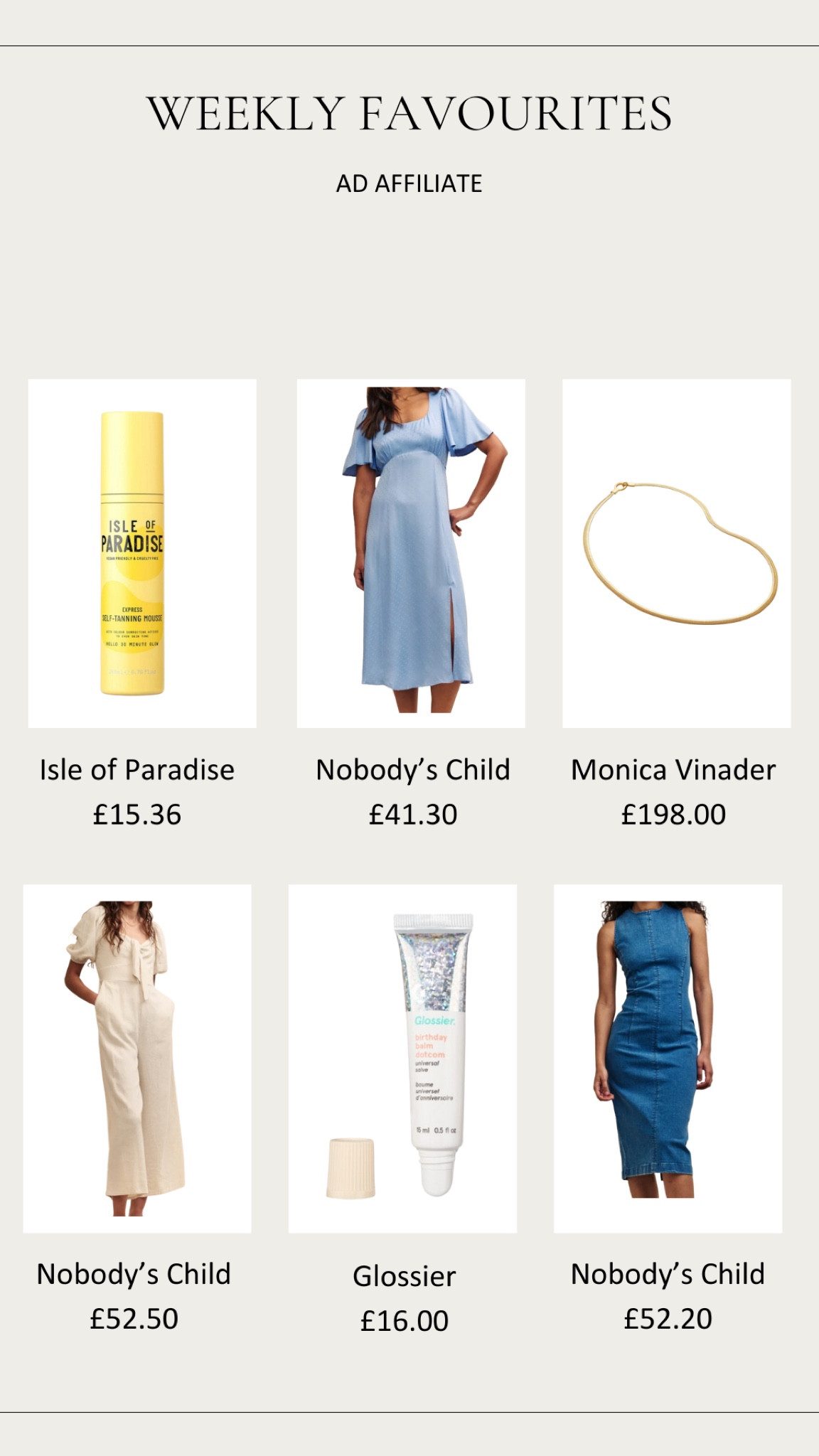 Weekly Favourite's 

Summer Style, Summer Outfit inspiration, Summer Dress, Nobody’s Child, Jumpsuit, Gold Necklace, Self Tanning Mousse 

#LTKeurope #LTKsummer #LTKuk
