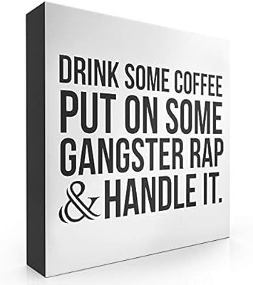 Barnyard Designs Drink Some Coffee Put On Some Gangster Rap Box Sign, Modern Quote Home Decor 8" ... | Amazon (US)