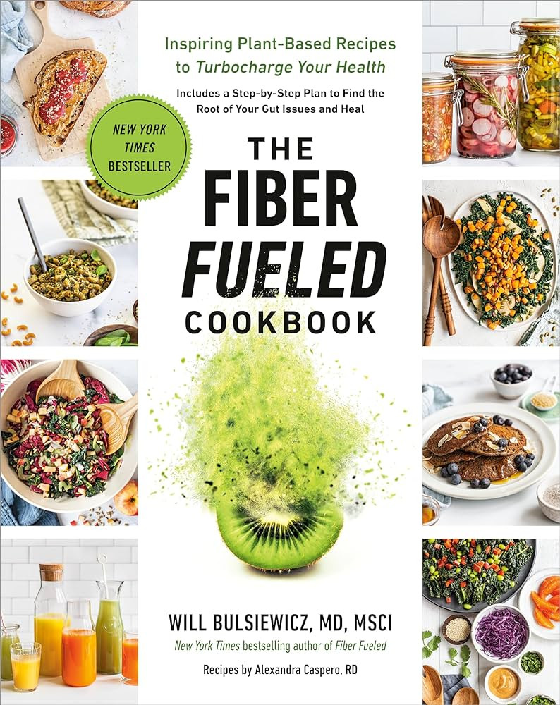 The Fiber Fueled Cookbook: Inspiring Plant-Based Recipes to Turbocharge Your Health | Amazon (US)