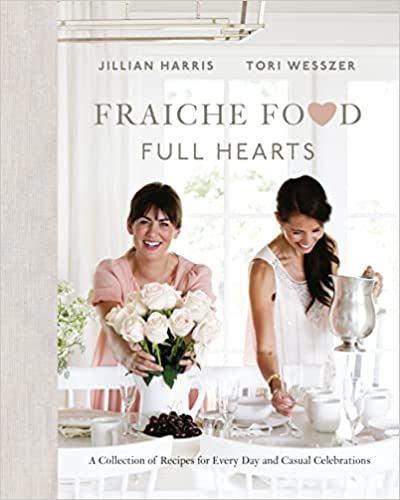 Fraiche Food, Full Hearts: A Collection of Recipes for Every Day and Casual Celebrations: A Cookb... | Amazon (CA)