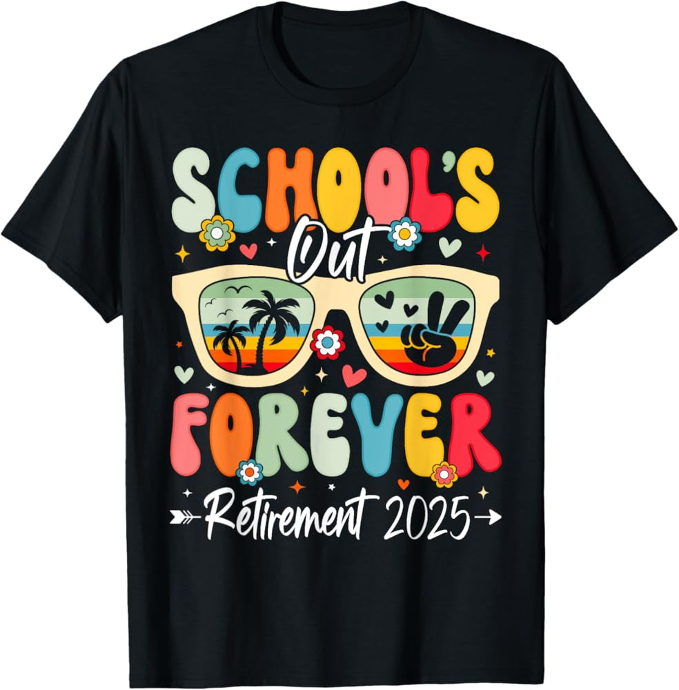 Retirement 2025 Women School's Out Forever Retired Teacher T-Shirt | Amazon (US)