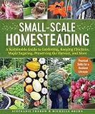 Small-Scale Homesteading: A Sustainable Guide to Gardening, Keeping Chickens, Maple Sugaring, Pre... | Amazon (US)