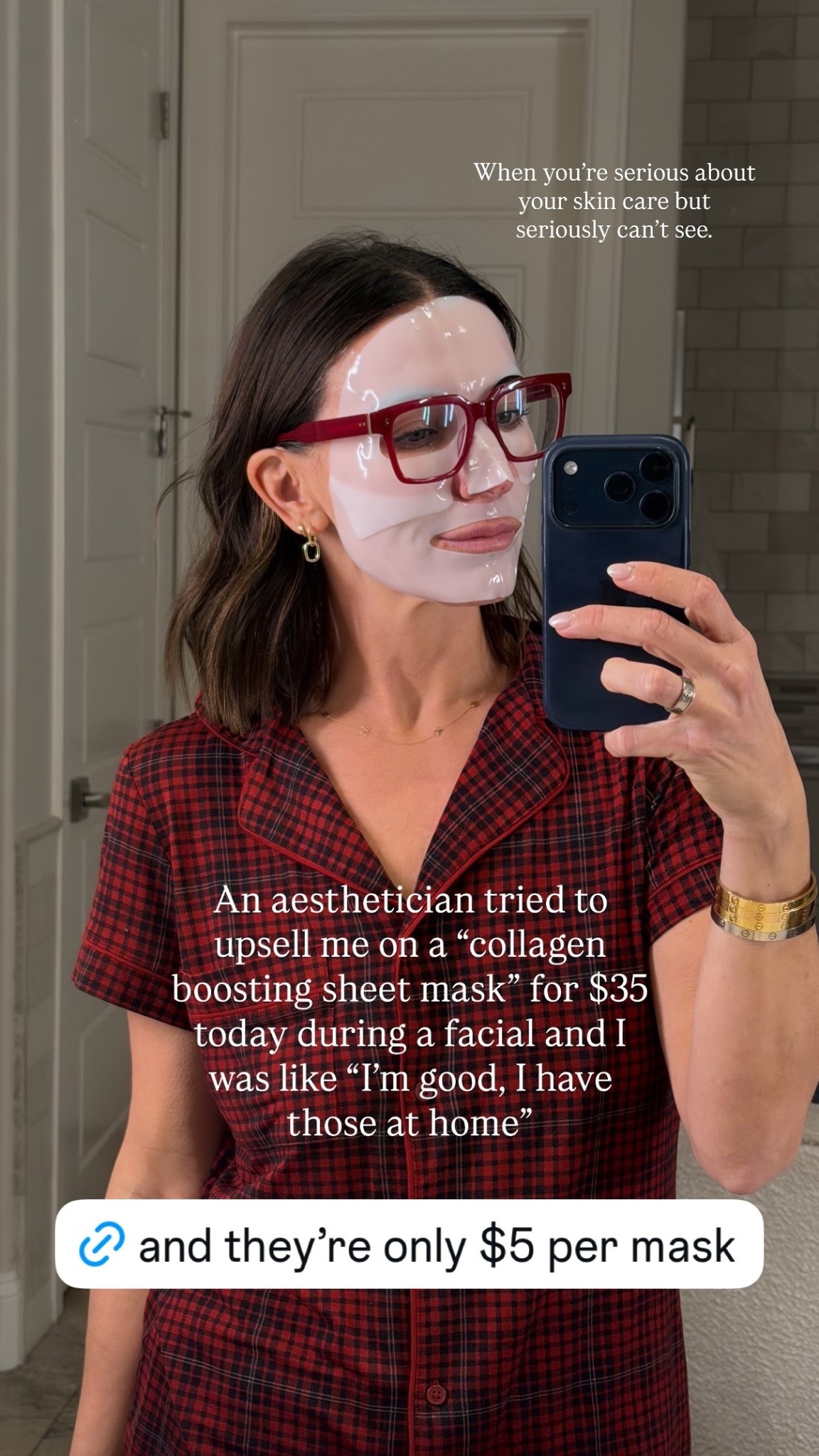 When you’re serious about your skin care but seriously can’t see.  An aesthetician tried to upsell me on a “collagen boosting sheet mask” for $35 today during a facial and I was like “I’m good, I have those at home”