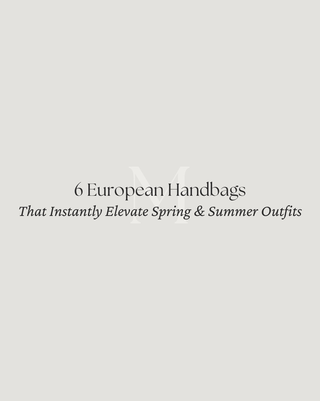 6 European Handbags That Instantly Elevate Spring & Summer Outfits 👜

Introducing a new mini series alongside my longer brand edits, highlighting specific pieces I’m especially loving this season, items I own and recommend, or styles many of you have been searching for 🤍

For this first edit, I’m sharing a selection of European handbags I’m loving that instantly elevate an outfit, even when everything else is very simple: white shirt, denim, ballet flats… add one of these bags and voilà, the whole look feels intentional! 

You’ll find a mix of structured silhouettes, elegant clutches, and woven textures that feel especially beautiful for spring and summer while remaining timeless wardrobe pieces 🤍

👜 Love these handbags? Comment SHOP to receive the link, or visit the link in bio to explore the full edit and more! 

📍 Discover the latest article on maevawithamour.com, where you can explore these bags in detail, you can also find them and more options, on ShopMy @ maevawithamour under ‘French & EU Bags’ - link in bio

👉 Save this post for your next shopping moment, and follow for more intentional style edits, brand discoveries, and French-inspired wardrobe finds! 

With Amour, M.

@ATELIERS AUGUSTE @PARIS/64 

#LTKootd #LTKTravel #LTKMothersDay