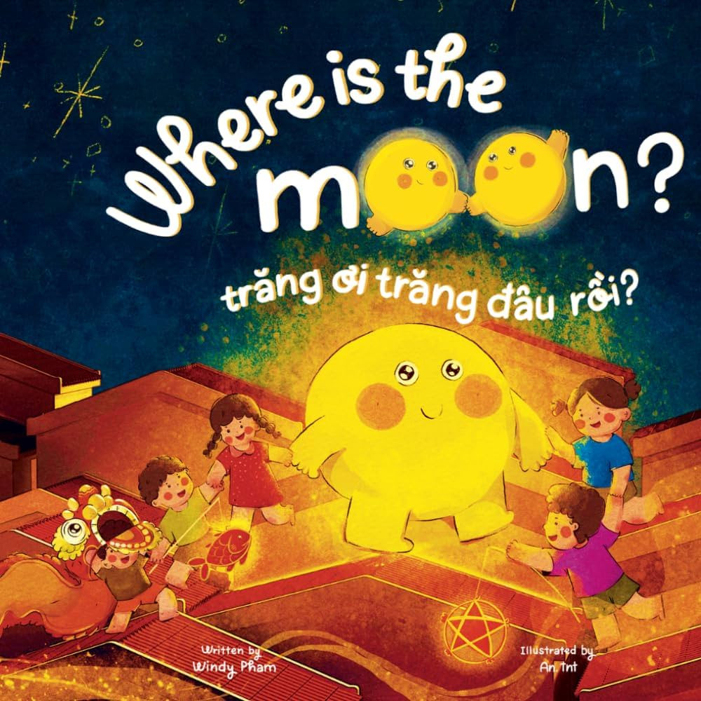 Where is the Moon? Tr\u0103ng \u01a1i, tr\u0103ng \u0111\u00e2u r\u1ed3i? A bilingual Vietnamese-... | Amazon (US)