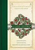 A Classic Christmas: A Collection of Timeless Stories and Poems     Hardcover – October 1, 2019 | Amazon (US)