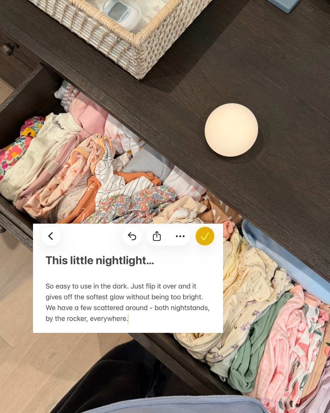 This little nightlight…

So easy to use in the dark. Just flip it over and it gives off the softest glow without being too bright. We have a few scattered around - both nightstands, by the rocker, everywhere.