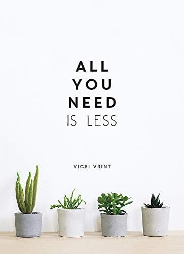 All You Need is Less: Minimalist Living for Maximum Happiness (Gift) | Amazon (UK)