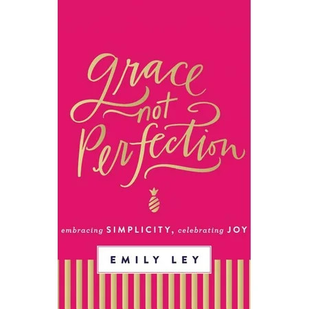 Grace, Not Perfection : Embracing Simplicity, Celebrating Joy | Walmart (US)