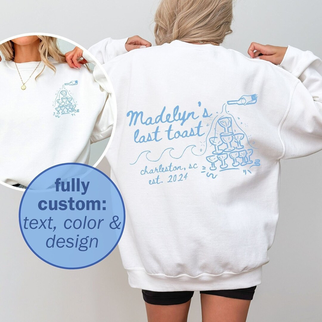 Custom Last Toast Sweatshirt, Personalized Toast on the Coast Bachelorette Crewneck, Luxury Coast... | Etsy (US)