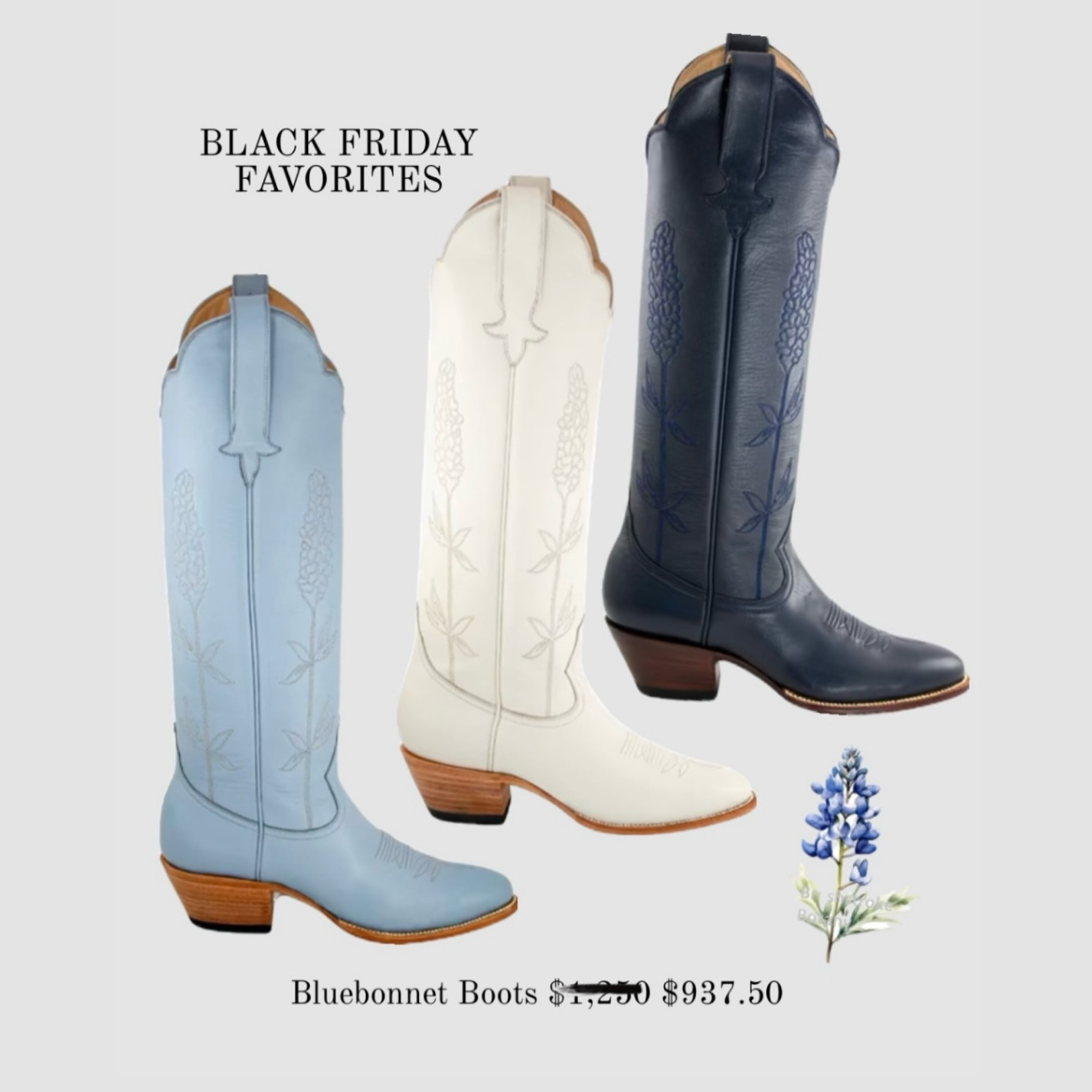 Black Friday Favorites 🎉

Loving these Bluebonnet Boots in Powder Blue, Bone, and Navy. Elegant and timeless. Great for dressing up or casual.

Now through Monday, shop the Heirloom Field Bespoke Boots Biggest and Only Sale of the year and enjoy 25% OFF on all your favorite limited edition, luxury cowgirl boots! 🤠✨

Whether you’re updating your wardrobe or looking for the perfect holiday gift for her, there’s something for everyone.

🎁 Holiday Gift Guide Tip: These boots make the perfect present for her.

🔥 Run, don’t walk, to grab your favorites before they’re gone—and share with friends who need to know!

🖤 Shop now to create your ultimate holiday outfit or an heirloom quality gift to last for years to come!

LTKCyberWeek / Thanksgiving Outfit / Europe / Christmas / Gift Guide / Holiday Outfits / Gift Guide For Her / Cowgirl Boots / Cowboy Boots / Tall Boots / Western Boots / Country Concert Outfit / Church Outfit / Wedding Shoes / Anniversary / Engagement / Family Photos

#LTKHoliday #LTKGiftGuide #LTKCyberWeek