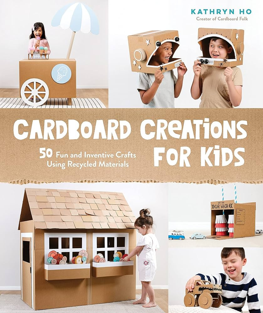 Cardboard Creations for Kids: 50 Fun and Inventive Crafts Using Recycled Materials | Amazon (US)