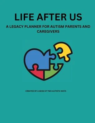 Life After Us: A Legacy Planner for Autism Parents and CaregiversBy Melonie WilliamsPaperback$14.... | Barnes & Noble