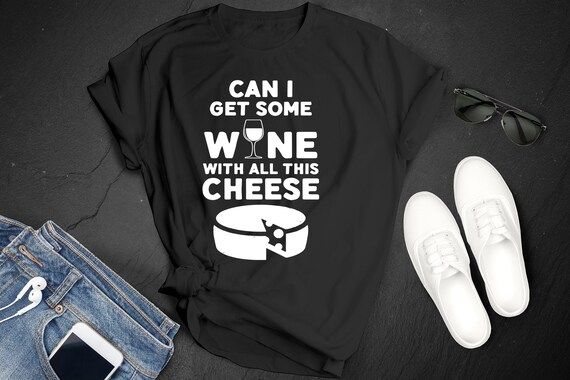 National Wine Cheese Day Can I Get Some Wine With All This - Etsy | Etsy (US)