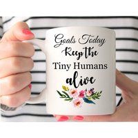 Goals Keep Tiny Humans Alive - Mom Life Mugs For Moms Gift Nicu Nurse Pediatric | Etsy (US)