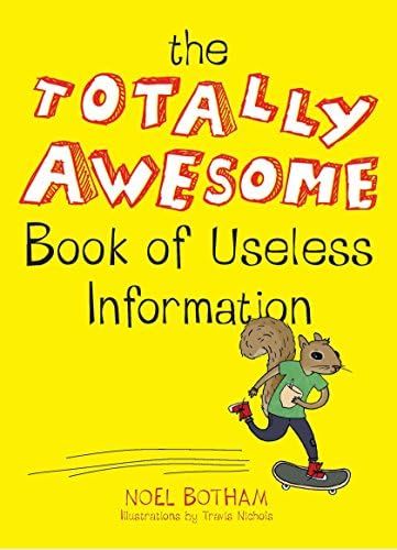 The Totally Awesome Book of Useless Information: Noel Botham, Travis Nichols: 9780399159251: Amaz... | Amazon (US)