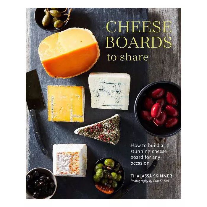 Cheese Boards to Share - by  Thalassa Skinner (Hardcover) | Target