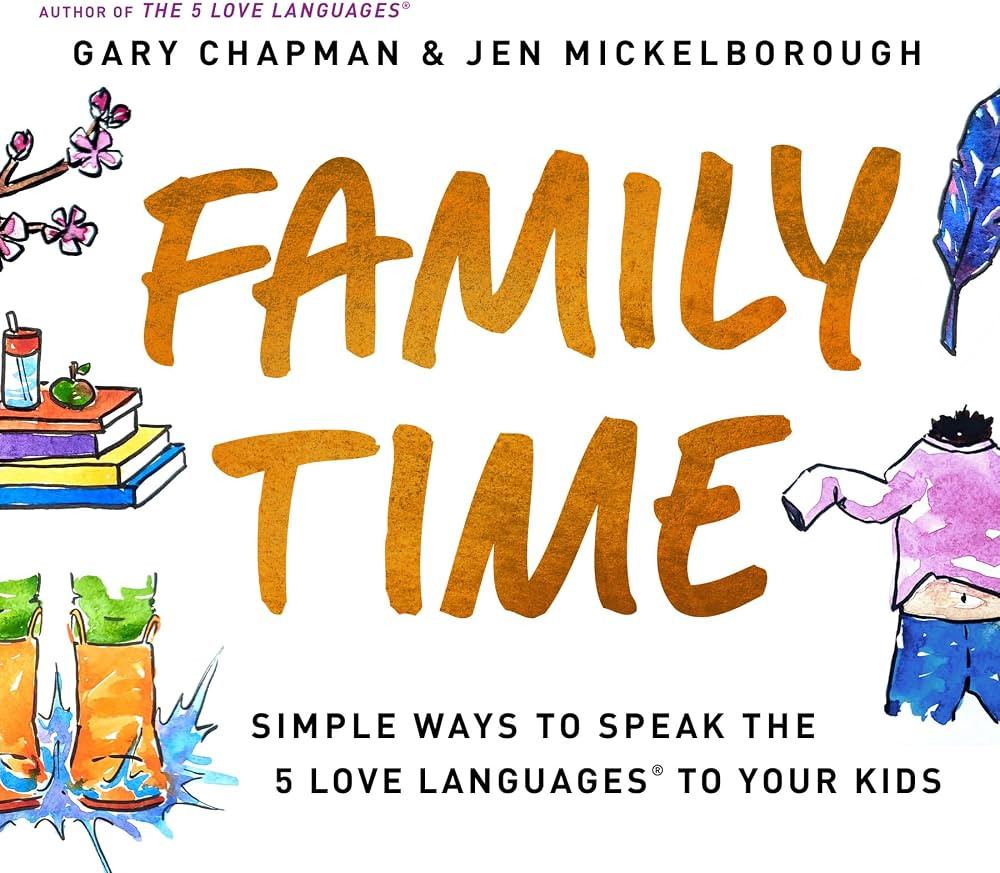 Family Time: Simple Ways to Speak the 5 Love Languages to Your Kids | Amazon (US)