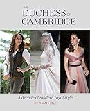 The Duchess of Cambridge: A Decade of Modern Royal Style    Hardcover – February 9, 2021 | Amazon (US)