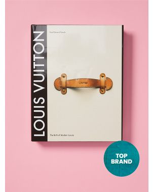 Louis Vuitton The Birth Of Modern Luxury Coffee Table Book | Decorative Accents | HomeGoods | HomeGoods