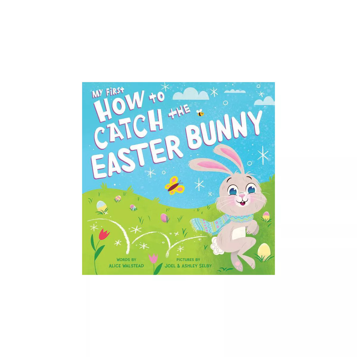 My First How to Catch the Easter Bunny - by  Alice Walstead (Board Book) | Target