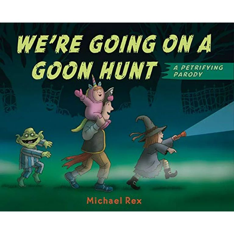 Were Going on a Goon Hunt, Pre-Owned  Hardcover  1984813625 9781984813626 Michael Rex | Walmart (US)