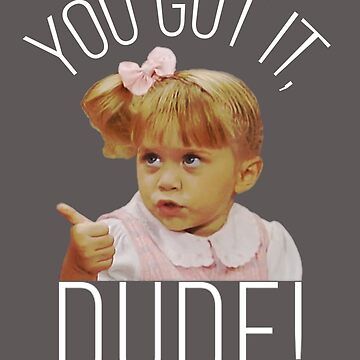 You Got It, Dude! Coffee Mug | Redbubble (US)