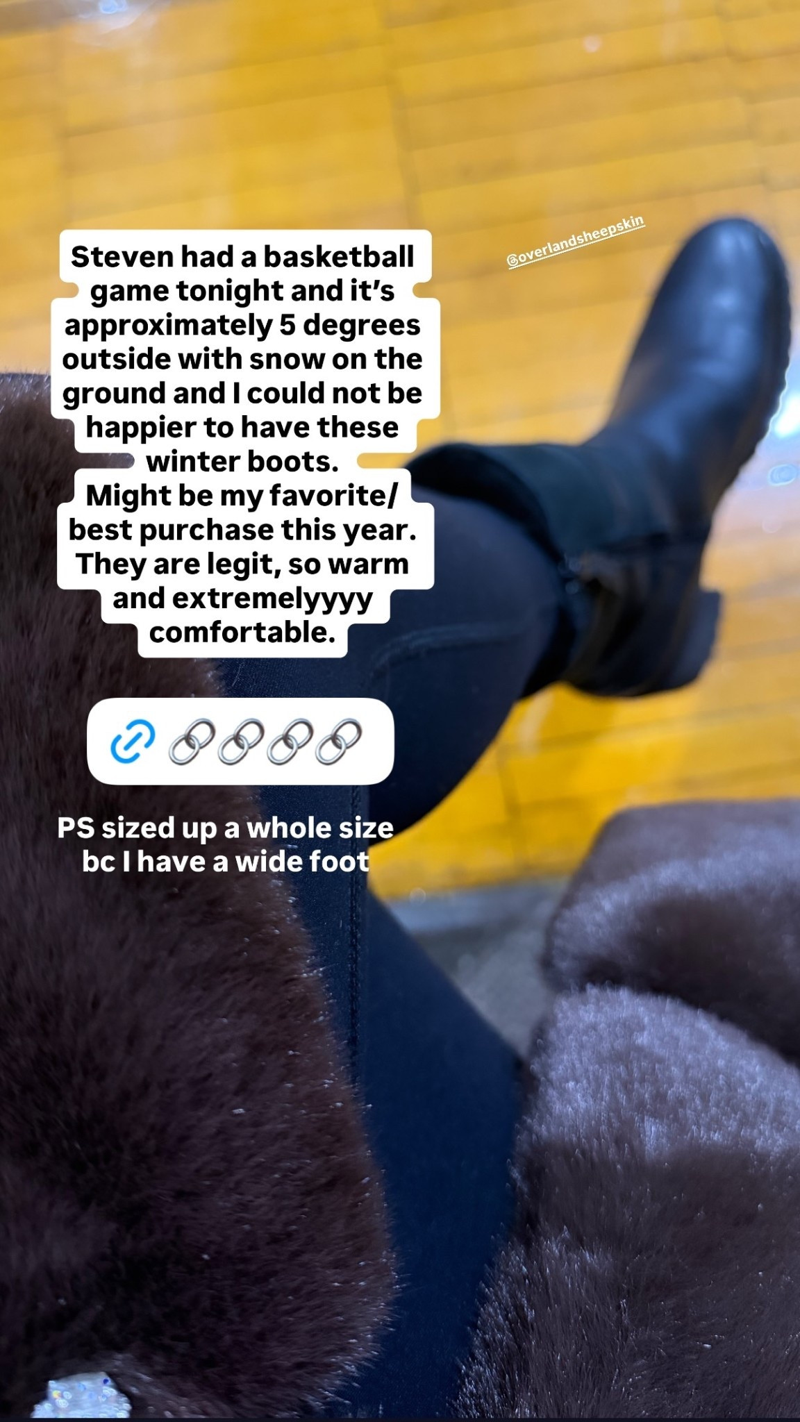 Steven had a basketball game tonight and it’s approximately 5 degrees outside with snow on the ground and I could not be happier to have these winter boots. 
Might be my favorite/best purchase this year. They are legit, so warm and extremelyyyy comfortable. PS sized up a whole size bc I have a wide foot