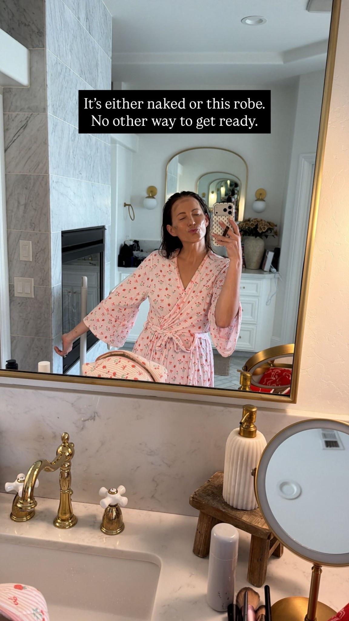 It’s either naked or this robe.
No other way to get ready.