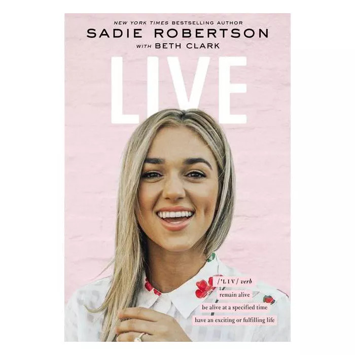 Live - by Sadie Robertson (Hardcover) | Target
