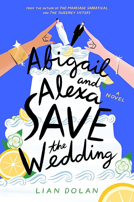 Abigail and Alexa Save the Wedding: A Sparkling Summer Rom-Com About Two Mothers, a Dream Wedding... | Amazon (US)