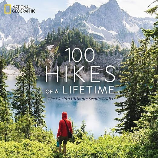 100 Hikes of a Lifetime: The World's Ultimate Scenic Trails | Amazon (US)