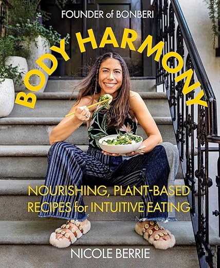 Body Harmony: Nourishing, Plant-Based Recipes for Intuitive Eating      Hardcover – May 17, 202... | Amazon (US)