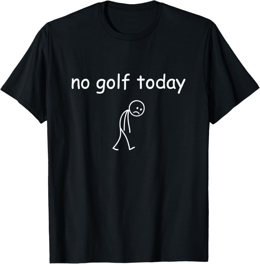 No Golf Today, Funny Sad Golfer Design for Golf Lovers T-Shirt | Amazon (US)
