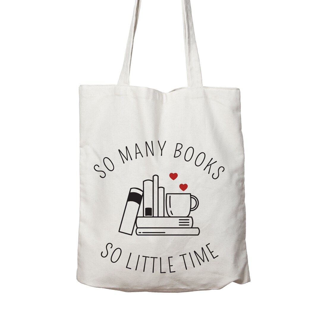 So Many Books So Little Time Tote Bag, Friendly Bag, Shopping Bag, Gifts for Her, Book Lover Tote... | Etsy (US)