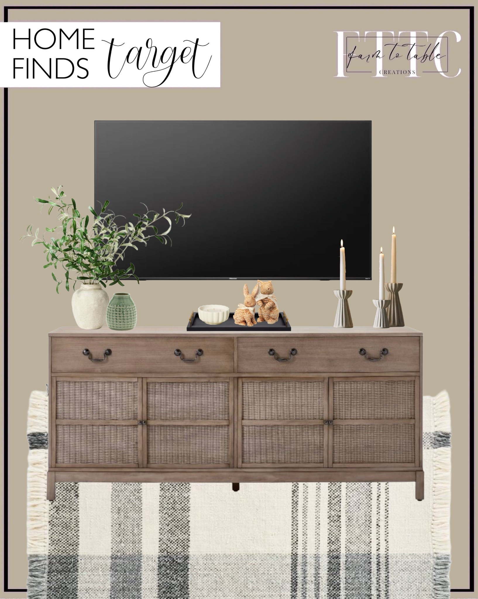 Target Home Finds.  Follow @farmtotablecreations on Instagram for more inspiration.

Laurelhurst Indoor Outdoor Plaid Rug - Threshold. Brandeis Woven TV Stand for TVs up to 60" Brown - Threshold™ designed with Studio McGee. Olive Leaf Potted Arrangement. Ribbed Taper Candle Holders. Woven Bunnies. Kate and Laurel Halsey Tray, 10x24, Black. Melrose Punched Terracotta Vase 6.5”H. 5-Wick Rustic Ceramic Salt Scalloped Jar Candle Cream 32oz - Hearth & Hand with Magnolia: Farmhouse Decor, Sea Salt Scent.

Easter Artwork | Framed Art | Console Table | Dining Room | Dining Room Artwork | Bathroom Finds | Bedroom Finds | Bedroom Furniture | nightstands | Home Decor| Fireplace Decor | Spring Refresh |  Bedroom Finds | Neutral Stems | Spring Stems | Bookshelf Decor | Bedroom Space | Cozy  Corner | Bathroom | Curated Entryway | Spring  Decor | End of Year Clearance | Trending Decor | Viral Decor  | Coffee Table Decor | Neutral Decor | Fall Stem Sale | Target Finds | Skinny Bench | Bedroom | Living Room | Breakfast Nook | Amazon Home | Target Sale | Loloi Rugs | Magnolia Home | console table | console table styling | faux stems | entryway space | front porch decor | neutral decor | entryway decor | cozy home | affordable decor |  home decor | home inspiration | console styling | entryway rug | cozy moody home | moody home decor | neutral home | bathroom decor | living room | spring decor | Hearth & Hand | Studio McGee | 2025 Home Trends | trending home | Crate&Barrel 




#LTKFindsUnder50 #LTKHome #LTKSeasonal