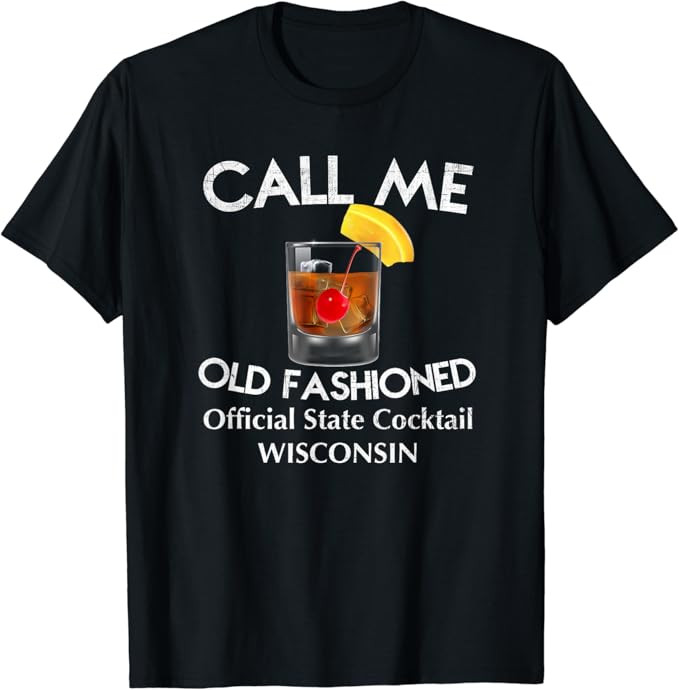 Call Me Old Fashioned - Wisconsin State Cocktail T Shirt T-Shirt | Amazon (US)