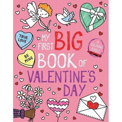 My First Big Book of Valentine's Day - (My First Big Book of Coloring) by Little Bee Books (Paperback) | Target