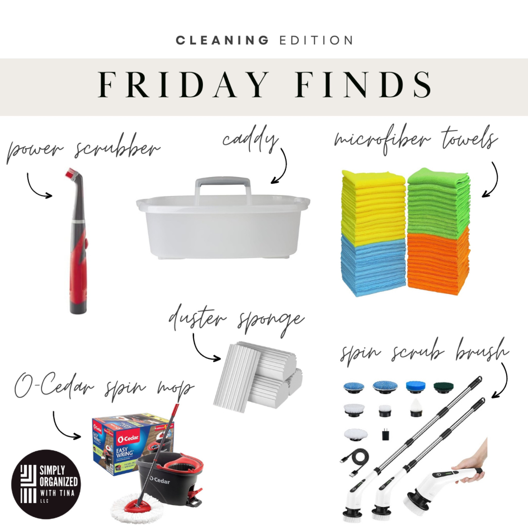 When your home is organized, it is much easier to clean. And cleaning doesn't have to be a chore with the right products. Here are some of our favorite cleaning tools to stay efficient and organized:

Cleaning caddy- This caddy makes it simple to organize commonly used cleaning products and  can be easily carried from space to space. Simply store in a cabinet or on a shelf when not in use. 
Microfiber cloths- Microfiber cloths are a great non-abrasive option to use for just about any surface and are washable and reusable, making it an eco-friendly option.
Duster sponge - Duster sponges are grooved to remove dust and dirt in hard to reach areas such as blinds and baseboards; simply rinse and dry to reuse time and time again. 
O-Cedar spin mop- This spin mop system allows for hands-free wringing and splash guard to keep water from escaping the bucket. We love how easy it is to use on floors in addition to cleaning walls and baseboards. The mophead is machine washable.
Power scrubber- Rubbermaid handheld scrubber quickly and effectively removing everyday dirt without having to manually scrub surfaces; compact design makes it easy to store in any small space
Spin scrubber- Cordless scrubber makes it easy to use indoors or outdoors. Eight different scrubbing heads for different cleaning needs including grout, tile, sinks, floors or even your car; the telescopic handle expands to clean taller spaces.