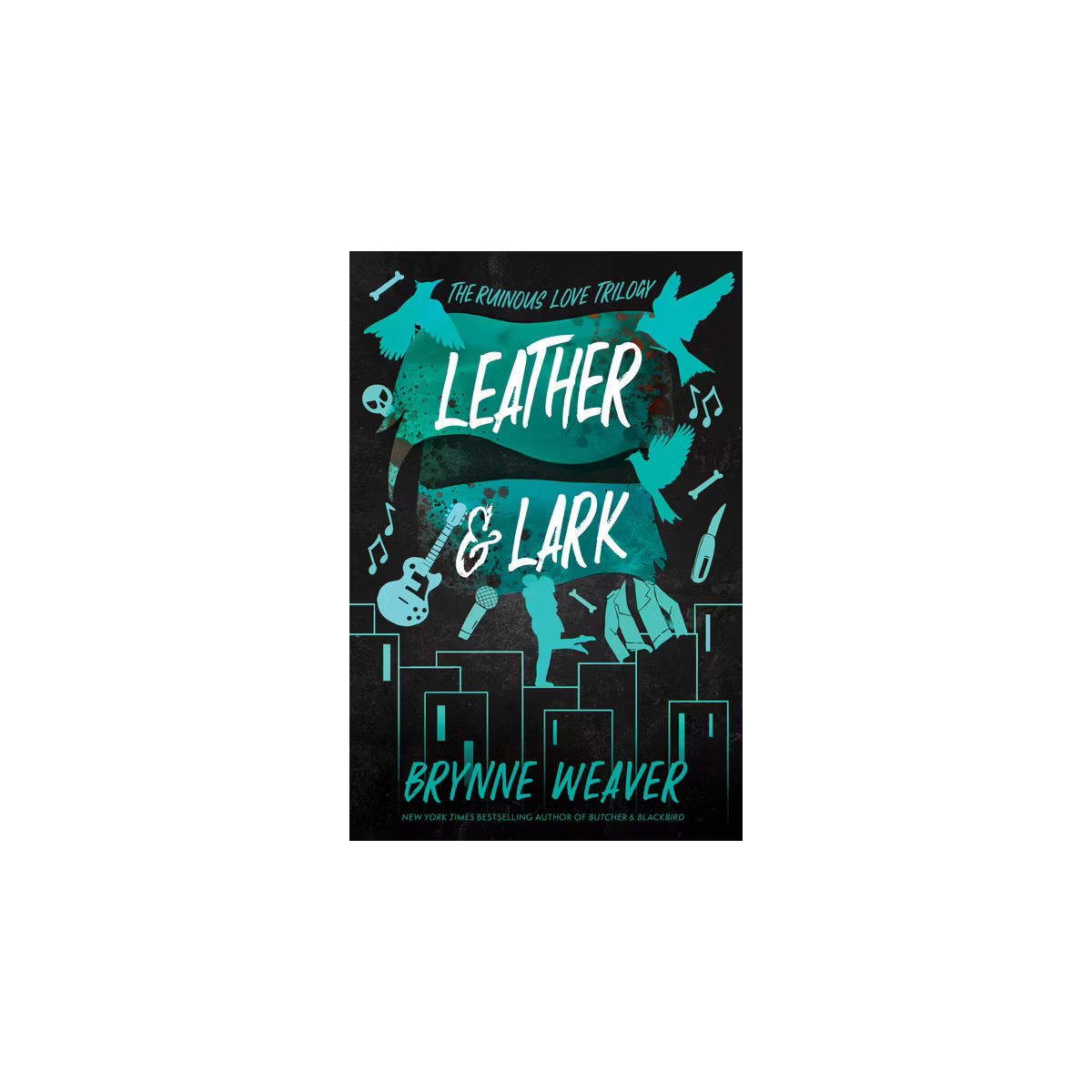 Leather & Lark - (Ruinous Love Trilogy) by  Brynne Weaver (Paperback) | Target